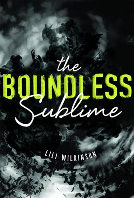 The Boundless Sublime by Lili Wilkinson, 9781630791001