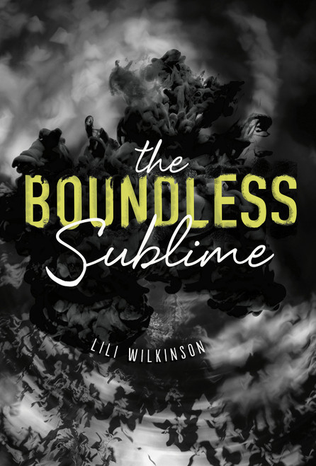 The Boundless Sublime by Lili Wilkinson, 9781630791001