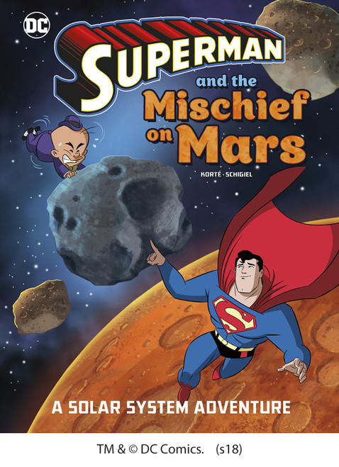 Superman and the Mischief on Mars (A Solar System Adventure) by Steve Korté, Dario Brizuela, Gregg Schigiel, 9781543515633