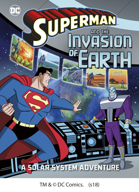 Superman and the Invasion of Earth (A Solar System Adventure) - 9781543515763 by Steve Korté, Dario Brizuela, Gregg Schigiel, 9781543515763
