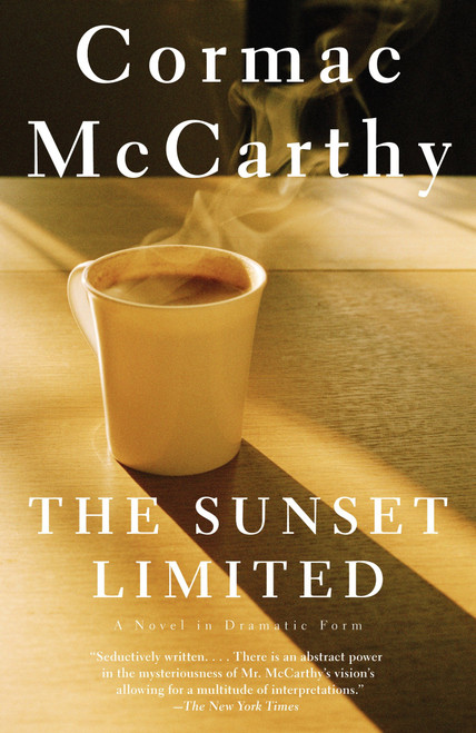 The Sunset Limited (A Novel in Dramatic Form) by Cormac McCarthy, 9780307278364