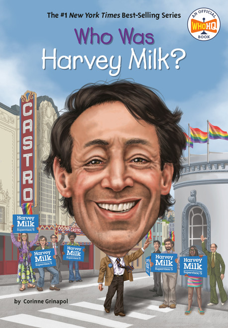 Who Was Harvey Milk? by Corinne A. Grinapol, Who HQ, Gregory Copeland, 9781524792787