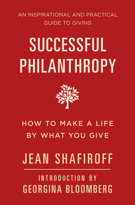 Successful Philanthropy (How to Make a Life By What You Give) - 9781578268672 by Jean Shafiroff, Georgina Bloomberg, 9781578268672