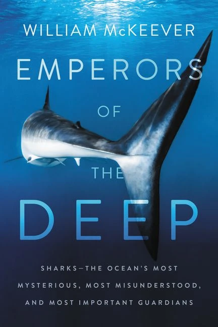 Emperors of the Deep (Sharks--The Ocean's Most Mysterious, Most Misunderstood, and Most Important Guardians) - 9780062880338 by William McKeever, 9780062880338
