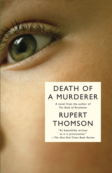Death of a Murderer by Rupert Thomson, 9780307278746