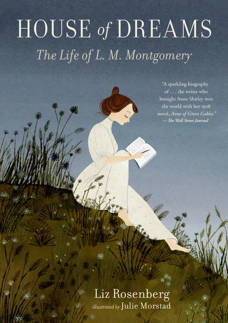 House of Dreams: The Life of L. M. Montgomery - 9781536213140 by Liz Rosenberg, Julie Morstad, 9781536213140