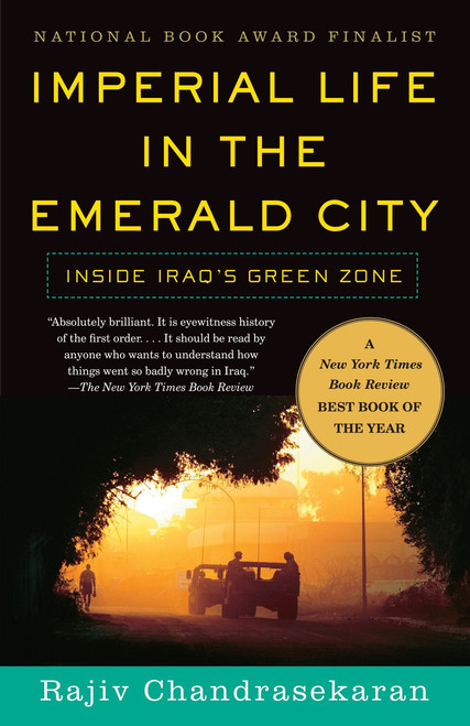 Imperial Life in the Emerald City (Inside Iraq's Green Zone (National Book Award Finalist)) by Rajiv Chandrasekaran, 9780307278838