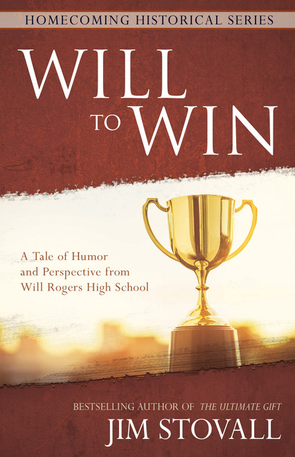 Will to Win (A Tale of Humor and Perspective from Will Rogers High School) by Jim Stovall, 9781640951723