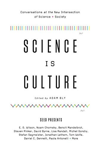 Science Is Culture (Conversations at the New Intersection of Science + Society) by Adam Bly, 9780061836541