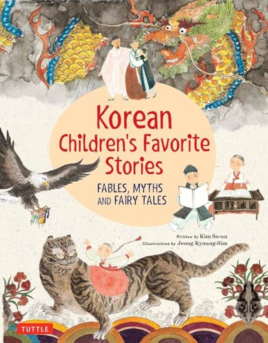 Korean Children's Favorite Stories (Fables, Myths and Fairy Tales) by Kim So-Un, Jeong Kyoung-Sim, 9780804850209