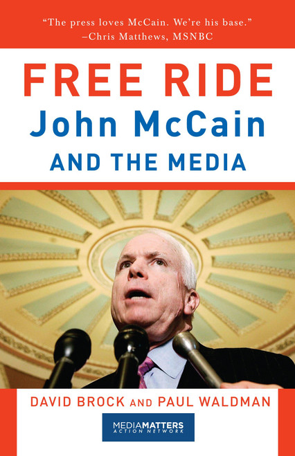Free Ride (John McCain and the Media) by David Brock, Paul Waldman, 9780307279408