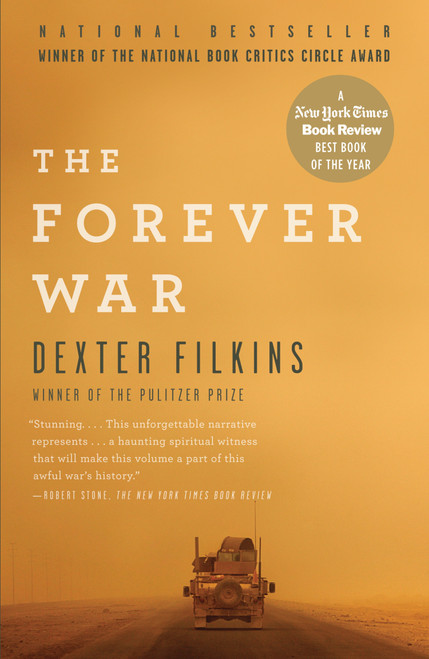 The Forever War (NATIONAL BOOK CRITICS CIRCLE AWARD WINNER) by Dexter Filkins, 9780307279446