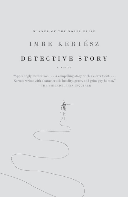 Detective Story by Imre Kertész, Tim Wilkinson, 9780307279651