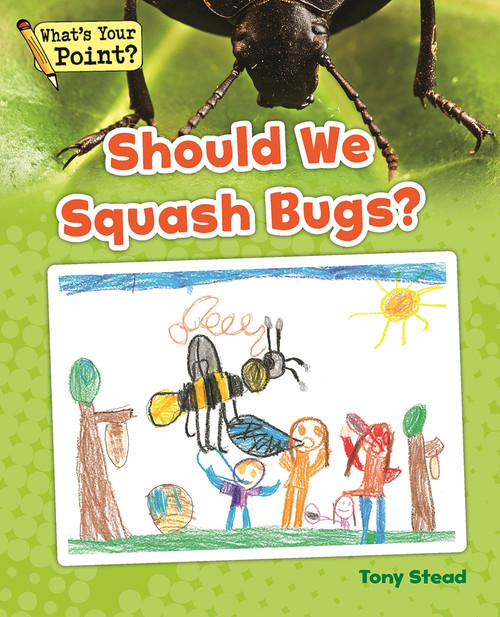 Should We Squash Bugs? by Tony Stead, 9781625218339