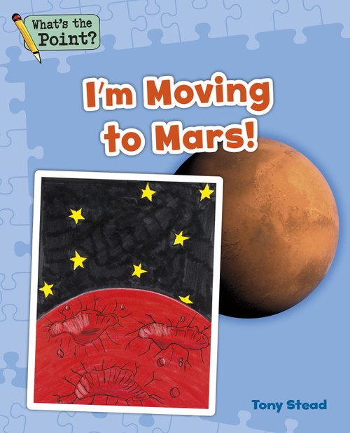 I'm Moving to Mars! by Capstone Classroom, Tony Stead, 9781496607348