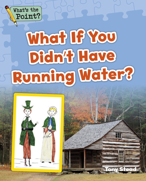 What If You Didn't Have Running Water? by Capstone Classroom, Tony Stead, 9781496607355