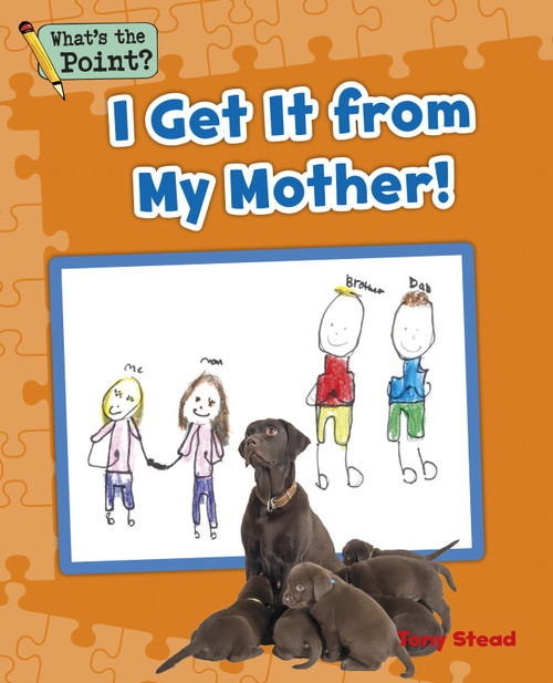 I Get It from My Mother! by Capstone Classroom, Tony Stead, 9781496607430