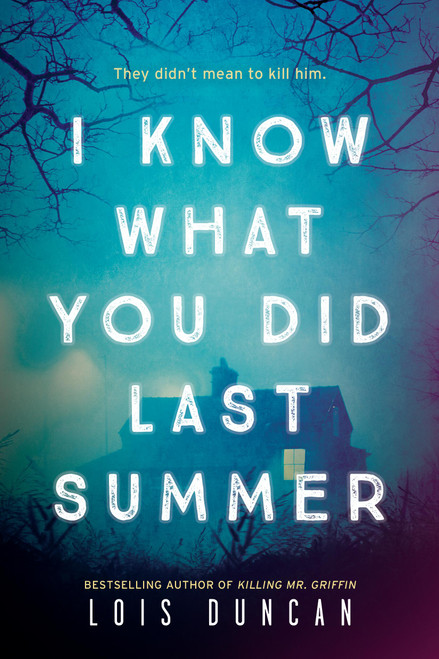 I Know What You Did Last Summer - 9780316425353 by Lois Duncan-Arquette, 9780316425353
