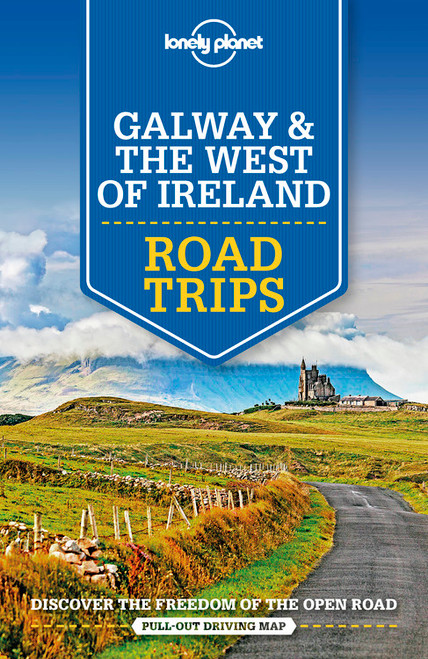 Lonely Planet Galway & the West of Ireland Road Trips by Belinda Dixon, Clifton Wilkinson, 9781788686495