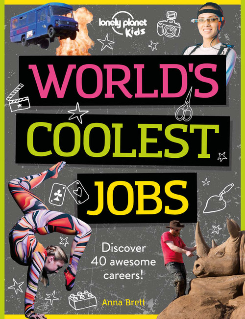 Lonely Planet Kids World's Coolest Jobs (Discover 40 awesome careers!) by Lonely Planet Kids, Anna Brett, Duck Egg Blue Ltd, 9781788689250
