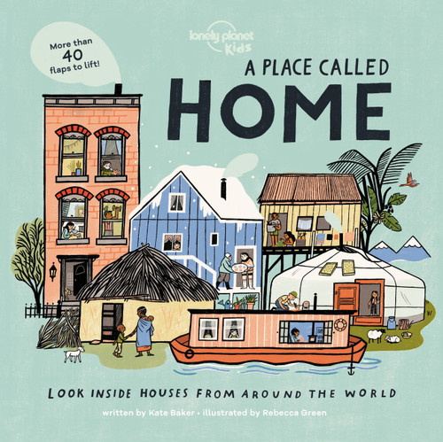 Lonely Planet Kids A Place Called Home by Kate Baker, Rebecca Green, 9781788689342