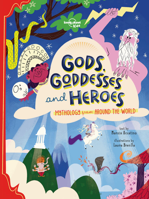 Lonely Planet Kids Gods, Goddesses, and Heroes by Marzia Accatino, Laura Brenlla, 9781838690618