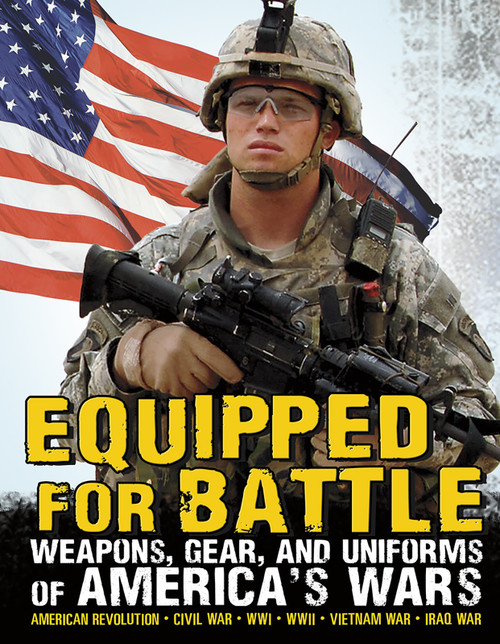 Equipped for Battle (Weapons, Gear, and Uniforms of America's Wars) by Michael Burgan, Shelley Tougas, Jennifer Jones, 9781476576534