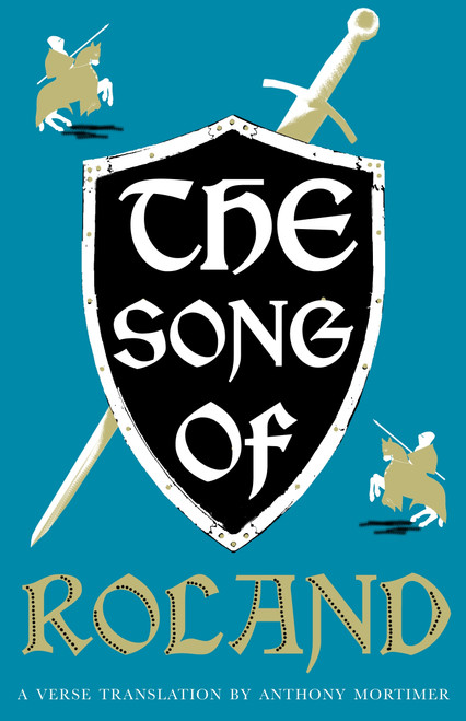 The Song of Roland: Dual Language and New Verse Translation (A new verse translation - Dual-language edition) - 9781847498205 by Anonymous, Anthony Mortimer, 9781847498205