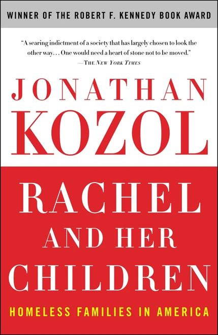 Rachel and Her Children (Homeless Families in America) by Jonathan Kozol, 9780307345899