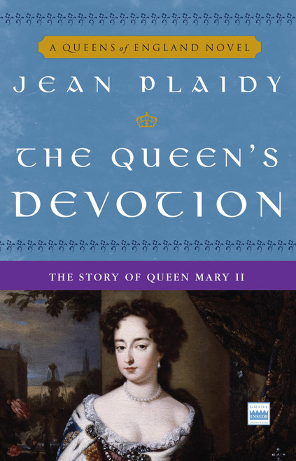 The Queen's Devotion (The Story of Queen  Mary II) by Jean Plaidy, 9780307346186