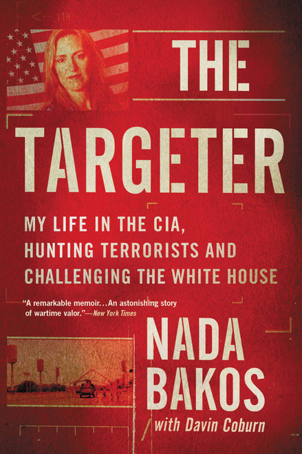 The Targeter (My  Life in the CIA, Hunting Terrorists and Challenging the White House) - 9780316260466 by Davin Coburn, Nada Bakos, 9780316260466