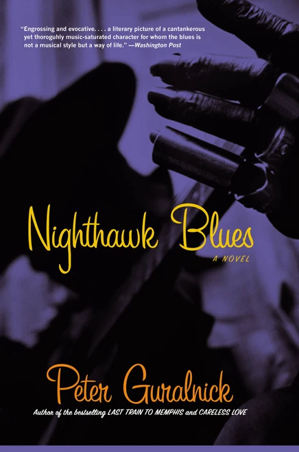 Nighthawk Blues (A Novel) by Peter Guralnick, 9780316735728