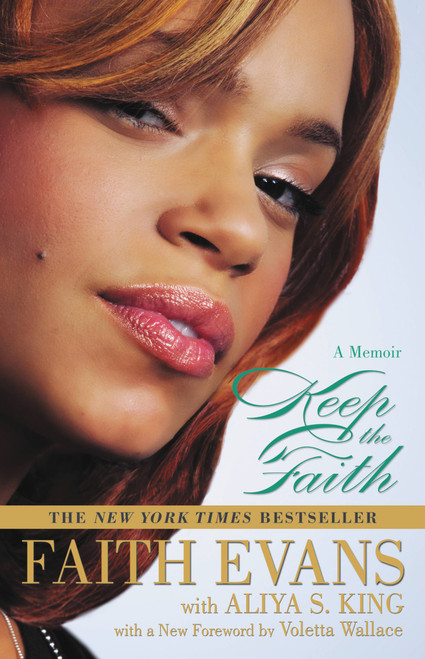 KEEP THE FAITH (A MEMOIR) by Faith Evans, Aliya S. King, Voletta Wallace, 9780446199513