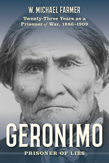 Geronimo (Twenty-Three Years as a Prisoner of War) by W. Michael Farmer, 9781493042005