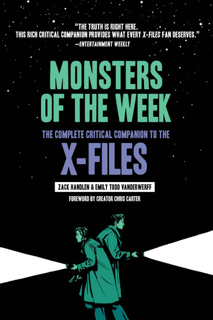 Monsters of the Week (The Complete Critical Companion to The X-Files) - 9781419738036 by Zack Handlen, Emily Todd VanDerWerff, Chris Carter, Patrick Leger, 9781419738036