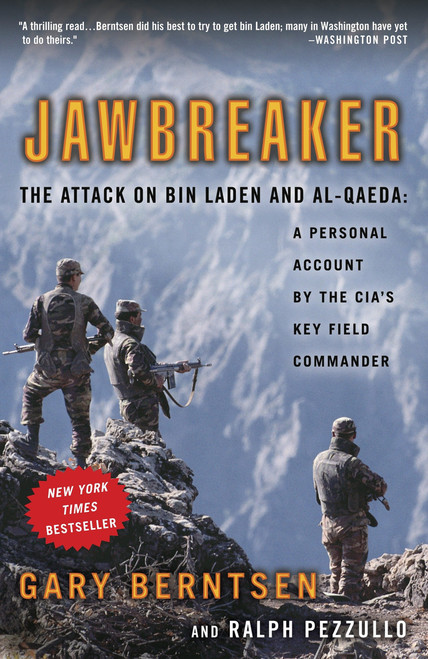 Jawbreaker (The Attack on Bin Laden and Al-Qaeda: A Personal Account by the CIA's Key Field Commander) by Gary Berntsen, Ralph Pezzullo, 9780307351067