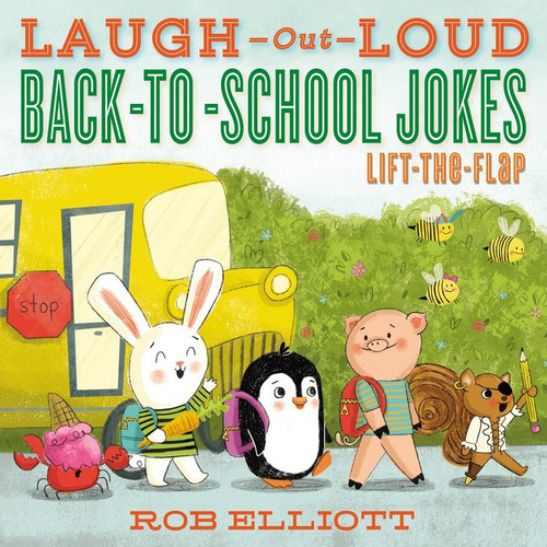 Laugh-Out-Loud Back-to-School Jokes: Lift-the-Flap by Rob Elliott, Mackenzie Haley, 9780062990785