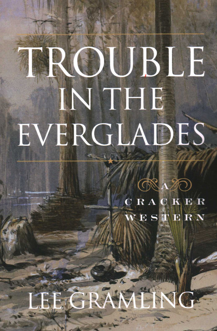 Trouble in the Everglades by Lee Gramling, 9781683340805