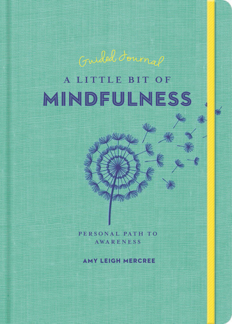 A Little Bit of Mindfulness Guided Journal (Your Personal Path to Awareness) by Amy Leigh Mercree, 9781454940333