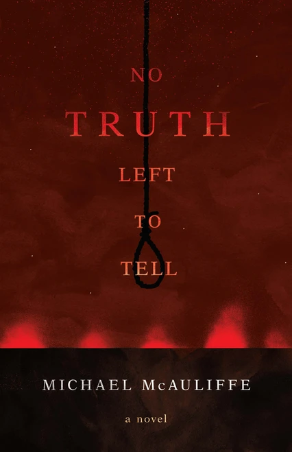 No Truth Left To Tell by Michael McAuliffe, 9781626346970