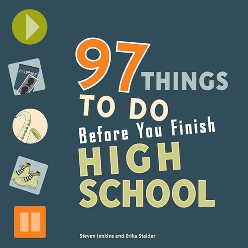 97 Things to Do Before You Finish High School by Steven Jenkins, Erika Stalder, 9780979017308