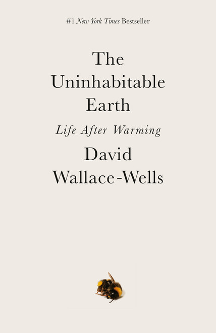 The Uninhabitable Earth (Life After Warming) - 9780525576716 by David Wallace-Wells, 9780525576716