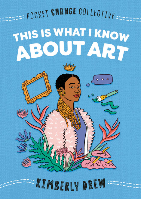 This Is What I Know About Art (Miniature Edition) by Kimberly Drew, Ash Kwak Lukashevsky, 9780593095188