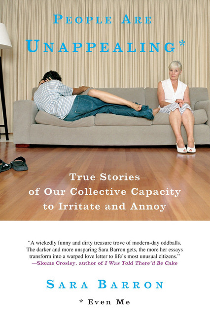 People Are Unappealing (Even Me) by Sara Barron, 9780307382450