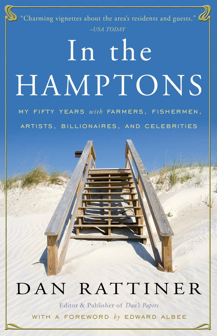 In the Hamptons (My Fifty Years with Farmers, Fishermen, Artists, Billionaires, and Celebrities) by Dan Rattiner, 9780307382962