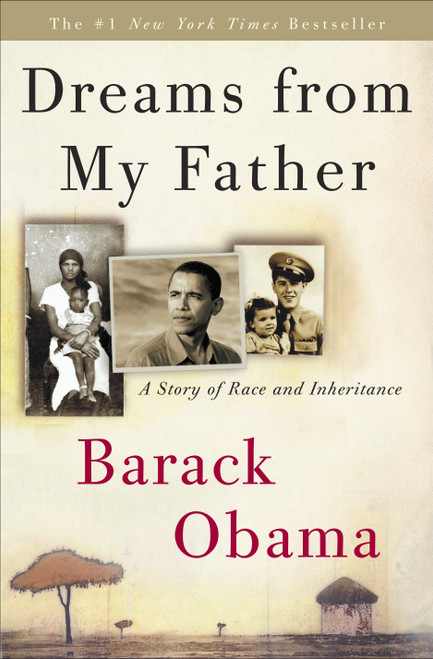 Dreams from My Father (A Story of Race and Inheritance) by Barack Obama, 9780307383419