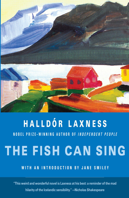 The Fish Can Sing by Halldor Laxness, Jane Smiley, 9780307386052
