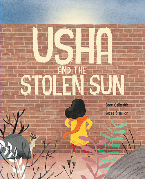 Usha and the Stolen Sun by Bree Galbraith, Josée Bisaillon, 9781771472760
