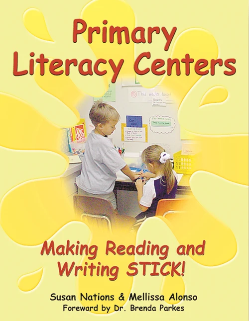 Primary Literacy Centers (Making Reading and Writing STICK!) by Susan Nations, Mellissa Alonso, 9780929895468