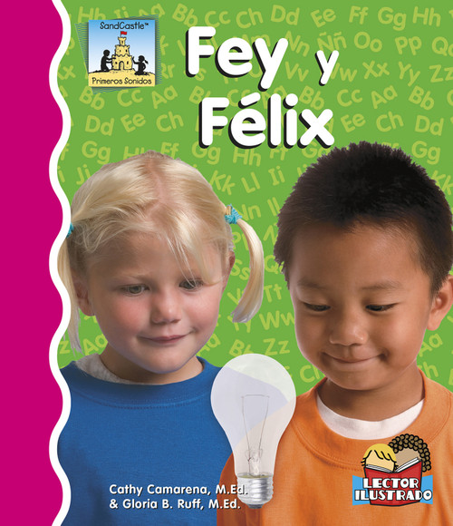 Fey Y Félix (Spanish Edition) by Cathy Camarena, M.Ed., Gloria Ruff, M.Ed., 9781496603319